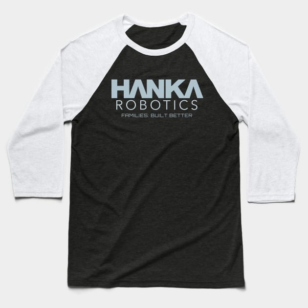 HANKA Robotics: Families Built Better Baseball T-Shirt by gigglemoto